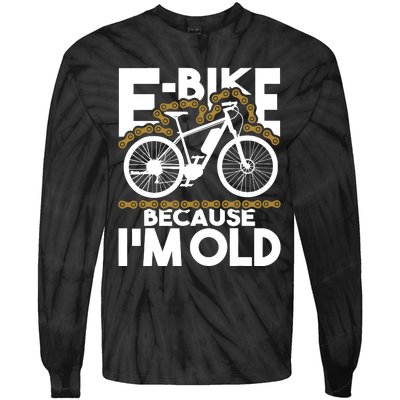 Ebike Because IM Old Electric Bike Bicycle Cycling Tie-Dye Long Sleeve Shirt