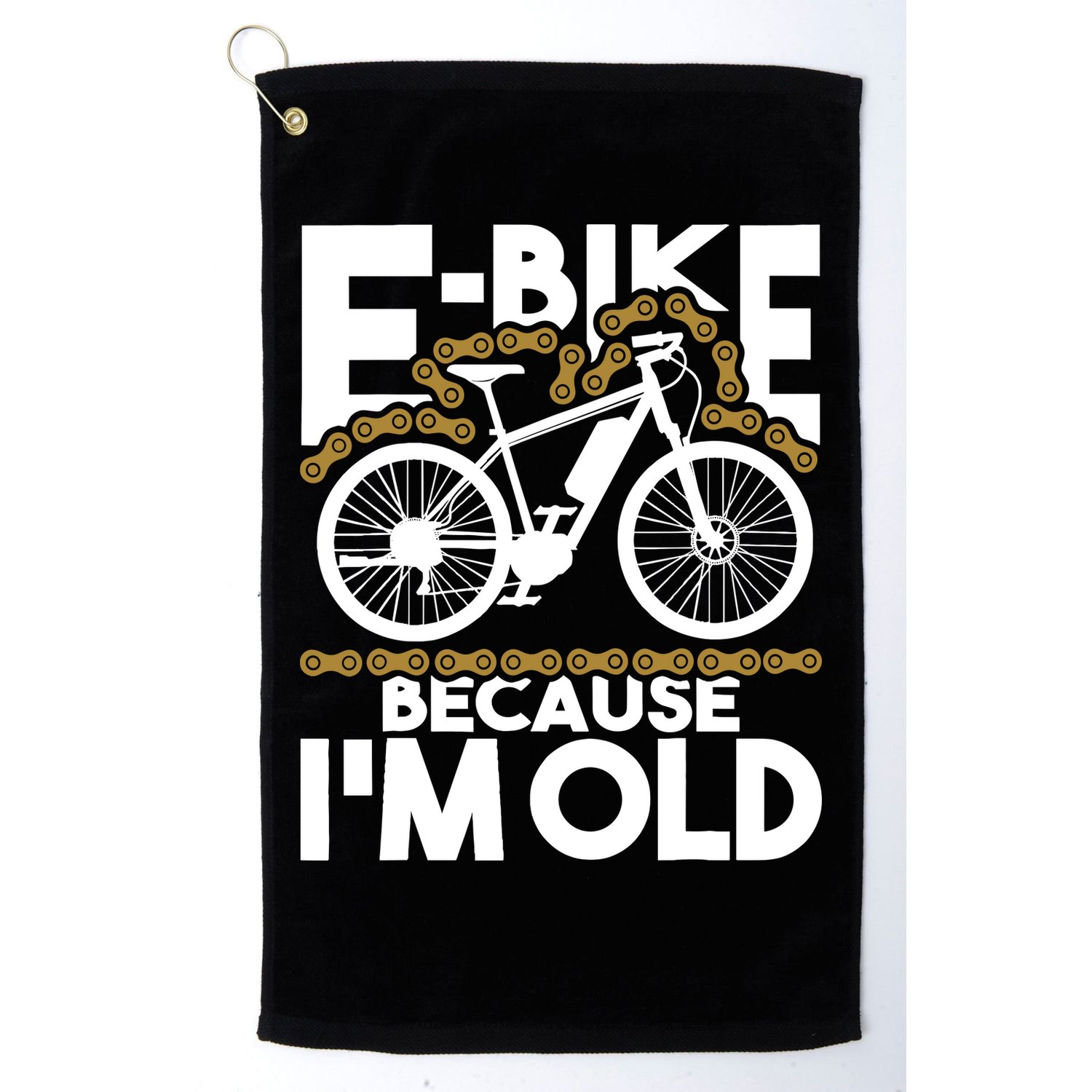 Ebike Because IM Old Electric Bike Bicycle Cycling Golf Towel