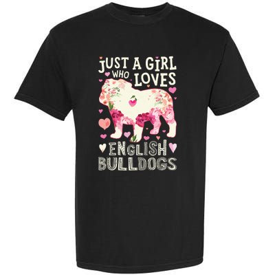 English Bulldog Just A Girl Who Loves Dog Flower Floral Garment-Dyed Heavyweight T-Shirt