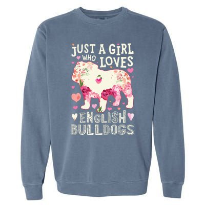 English Bulldog Just A Girl Who Loves Dog Flower Floral Garment-Dyed Sweatshirt