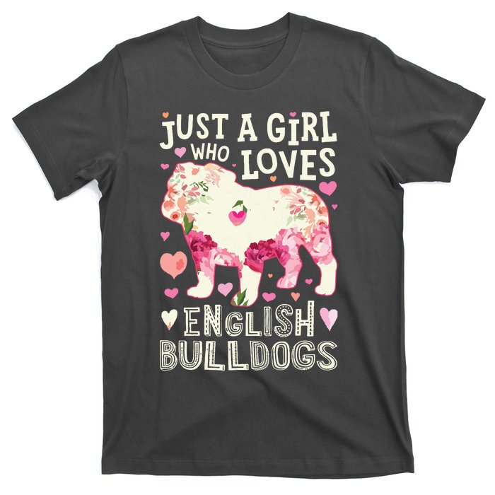 English Bulldog Just A Girl Who Loves Dog Flower Floral T-Shirt