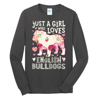 English Bulldog Just A Girl Who Loves Dog Flower Floral Tall Long Sleeve T-Shirt