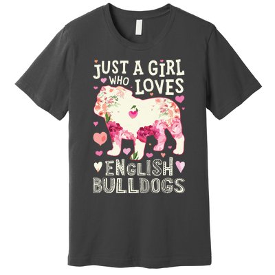 English Bulldog Just A Girl Who Loves Dog Flower Floral Premium T-Shirt