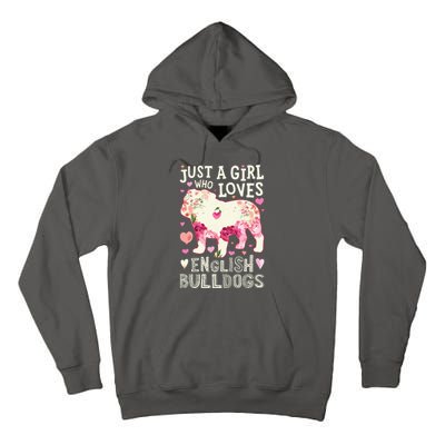 English Bulldog Just A Girl Who Loves Dog Flower Floral Tall Hoodie