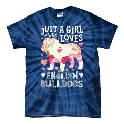 English Bulldog Just A Girl Who Loves Dog Flower Floral Tie-Dye T-Shirt