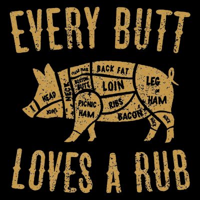 Every Butt Loves A Good Rub Funny Pig Pork Bbq T-Shirt