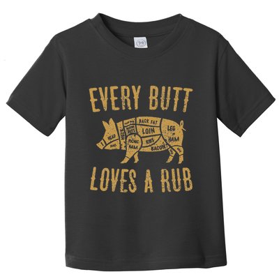 Every Butt Loves A Good Rub Funny Pig Pork Bbq Toddler T-Shirt