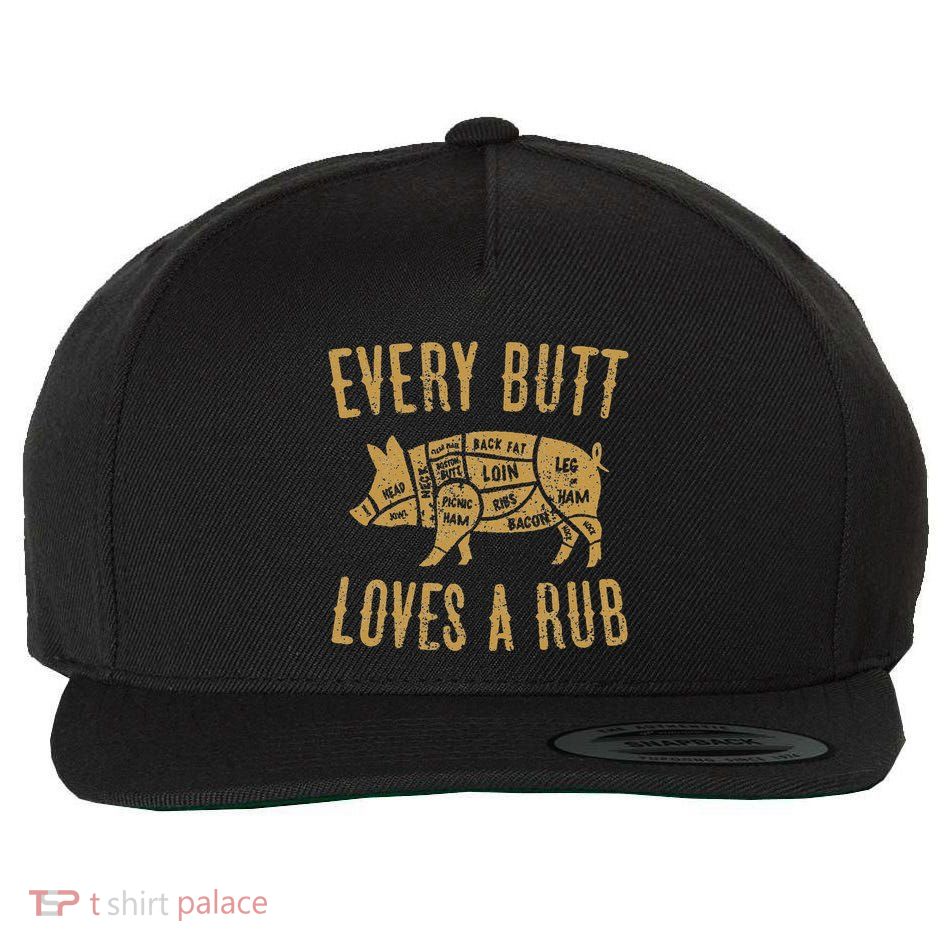 Every Butt Loves A Good Rub Funny Pig Pork Bbq Wool Snapback Cap