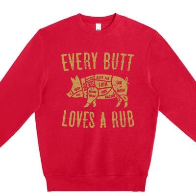 Every Butt Loves A Good Rub Funny Pig Pork Bbq Premium Crewneck Sweatshirt