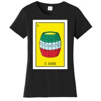 El Barril Lottery Gift The Barrell Card Mexican Lottery Women's T-Shirt