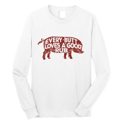 Every Butt Loves A Good Rub Meat Smoking Bbq Long Sleeve Shirt