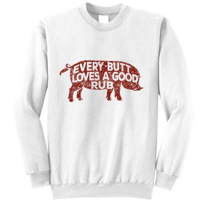 Every Butt Loves A Good Rub Meat Smoking Bbq Sweatshirt