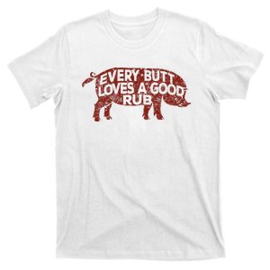 Every Butt Loves A Good Rub Meat Smoking Bbq T-Shirt