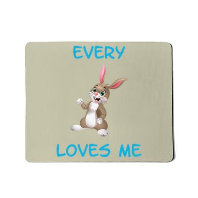 Every Bunny Loves Me Cute Easter Mousepad