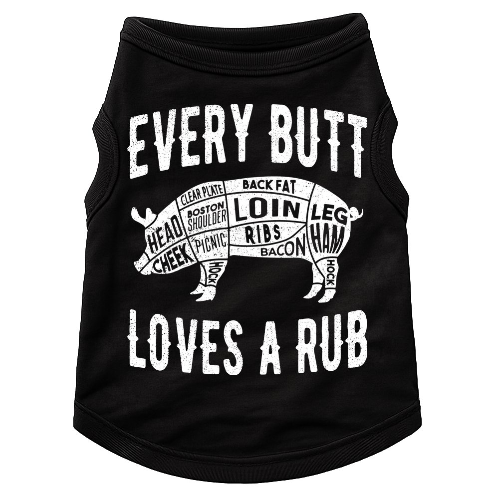 Every Butt Loves A Rub Funny BBQ Meat Smoker Barbecue Doggie Tank