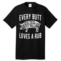 Every Butt Loves A Rub Funny BBQ Meat Smoker Barbecue Tall T-Shirt