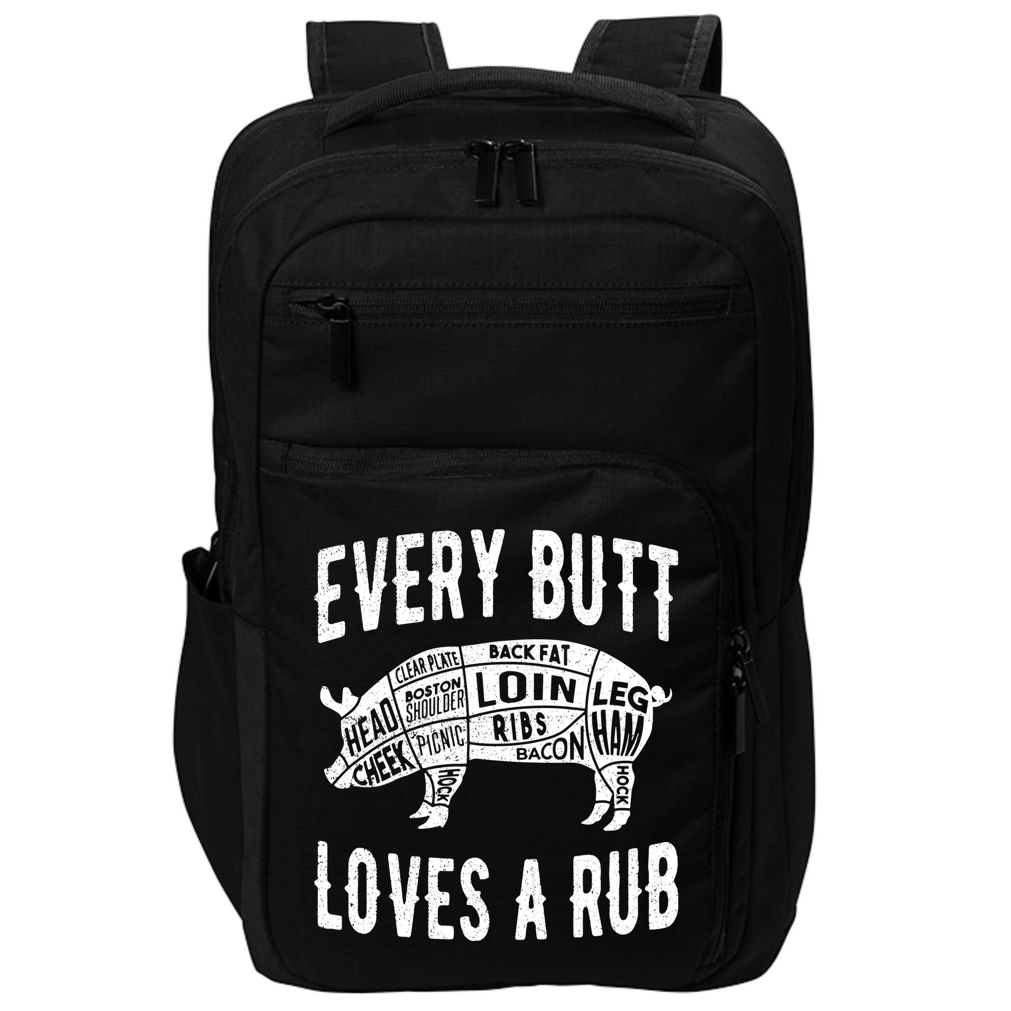 Every Butt Loves A Rub Funny BBQ Meat Smoker Barbecue Impact Tech Backpack