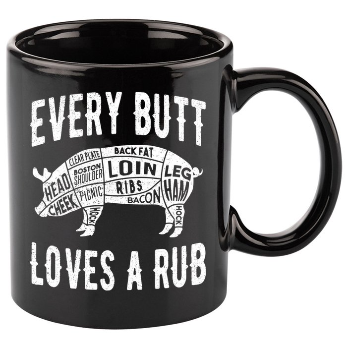 Every Butt Loves A Rub Funny BBQ Meat Smoker Barbecue 11oz C Handle Ceramic Mug