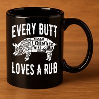 Every Butt Loves A Rub Funny BBQ Meat Smoker Barbecue 11oz C Handle Ceramic Mug