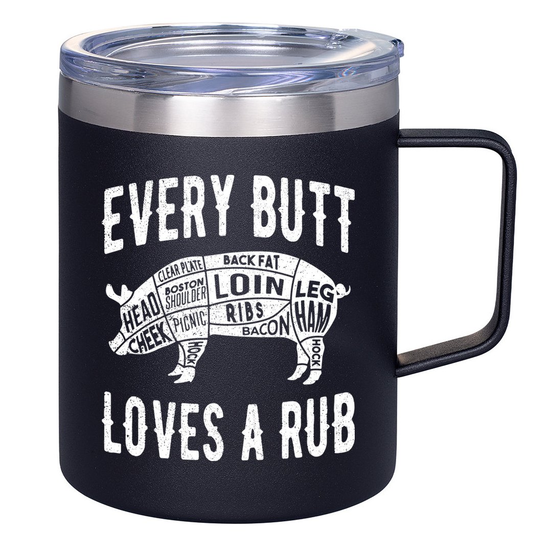 Every Butt Loves A Rub Funny BBQ Meat Smoker Barbecue 12oz Stainless Steel Coffee Mug