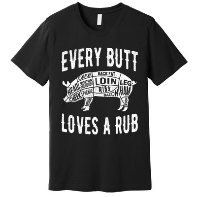 Every Butt Loves A Rub Funny BBQ Meat Smoker Barbecue Premium T-Shirt