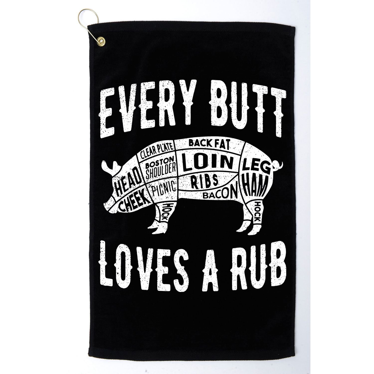 Every Butt Loves A Rub Funny BBQ Meat Smoker Barbecue Golf Towel