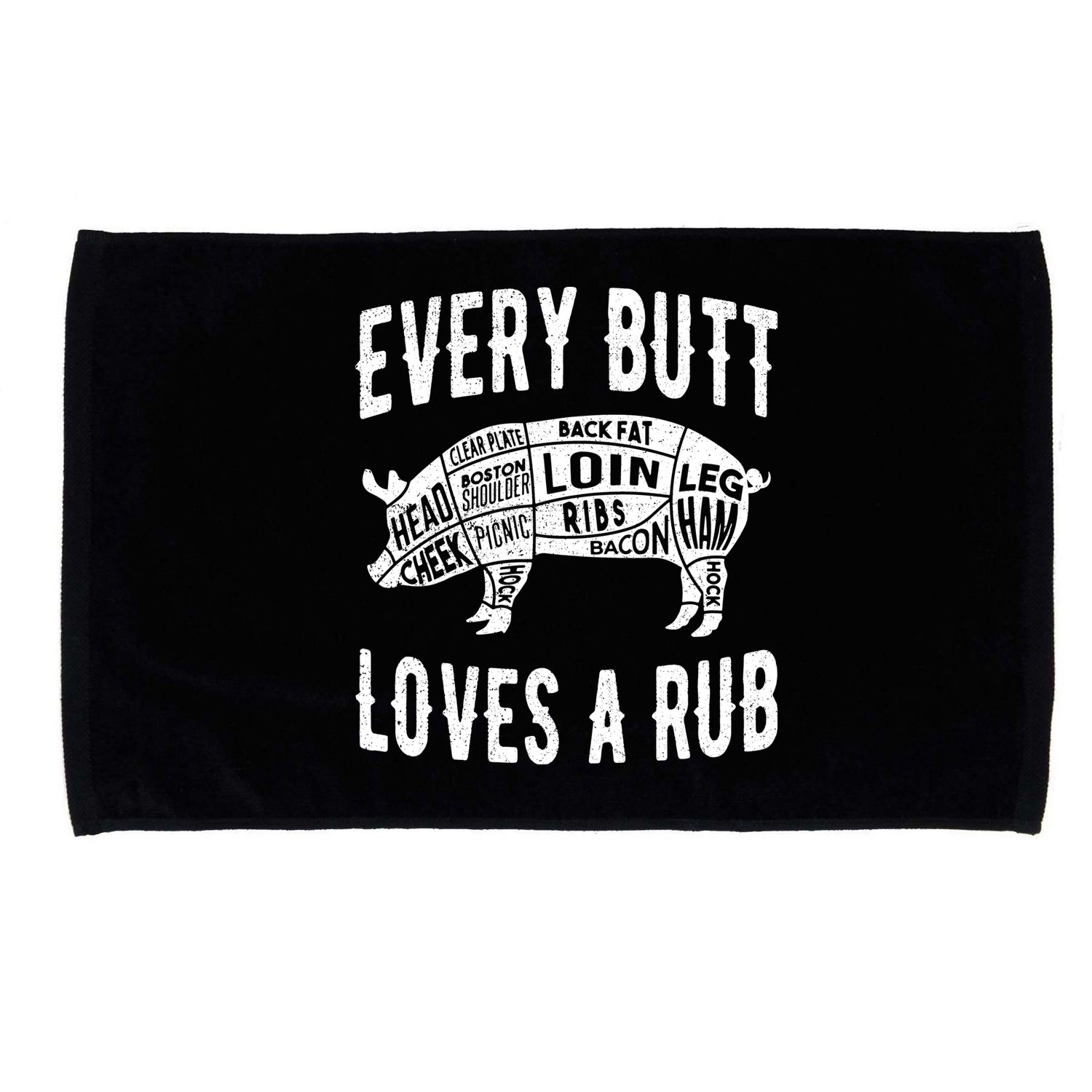 Every Butt Loves A Rub Funny BBQ Meat Smoker Barbecue Microfiber Hand Towel