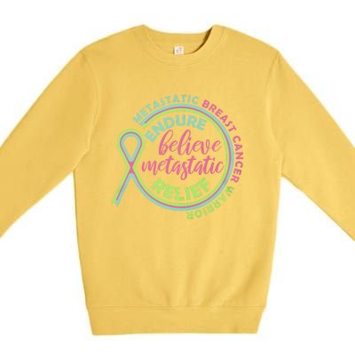 Endure Believe Metastatic Relief Metastatic Breast Cancer Warrior Premium Crewneck Sweatshirt