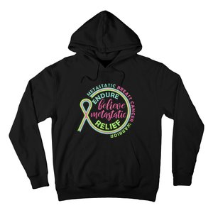 Endure Believe Metastatic Relief Metastatic Breast Cancer Warrior Hoodie