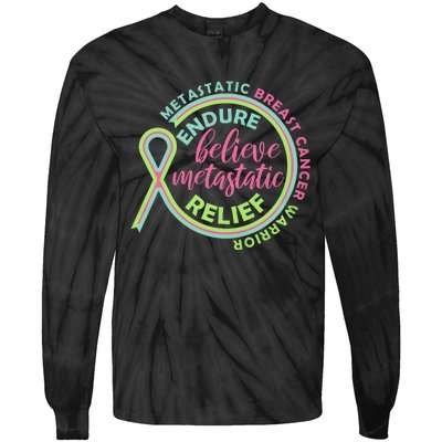 Endure Believe Metastatic Relief Metastatic Breast Cancer Warrior Tie-Dye Long Sleeve Shirt