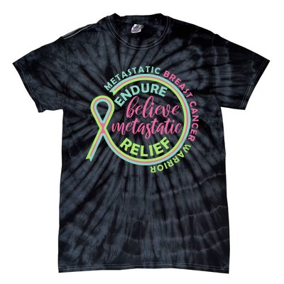 Endure Believe Metastatic Relief Metastatic Breast Cancer Warrior Tie-Dye T-Shirt