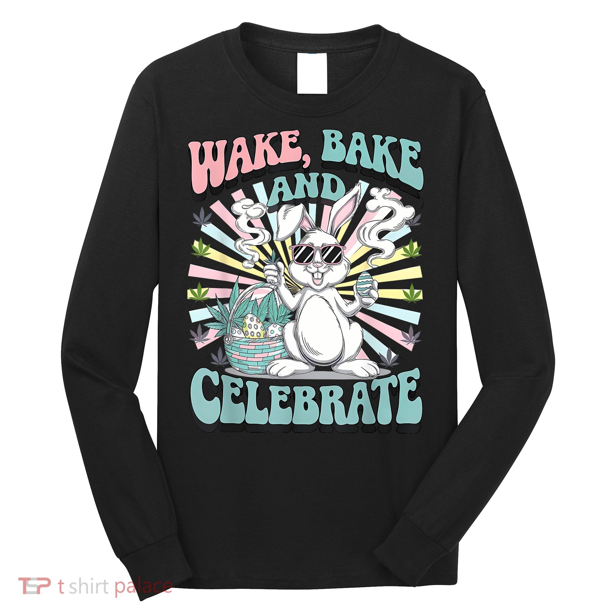 Easter Bunny Marijuana Cannabis Stoned 420 Weed Happy 420 Long Sleeve Shirt