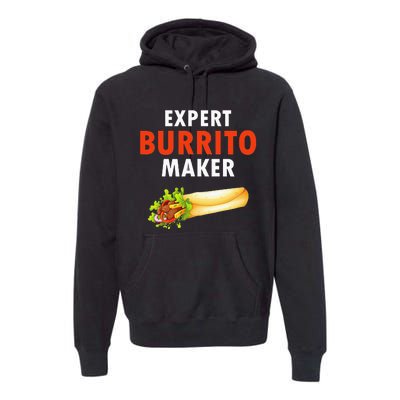 Expert Burrito Maker Street Food Taco Day Gag Premium Hoodie