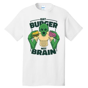 Eat Burger Not Brain Funny Zombie Tall T-Shirt