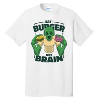 Eat Burger Not Brain Funny Zombie Tall T-Shirt