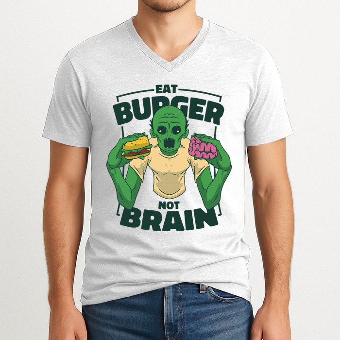 Eat Burger Not Brain Funny Zombie V-Neck T-Shirt