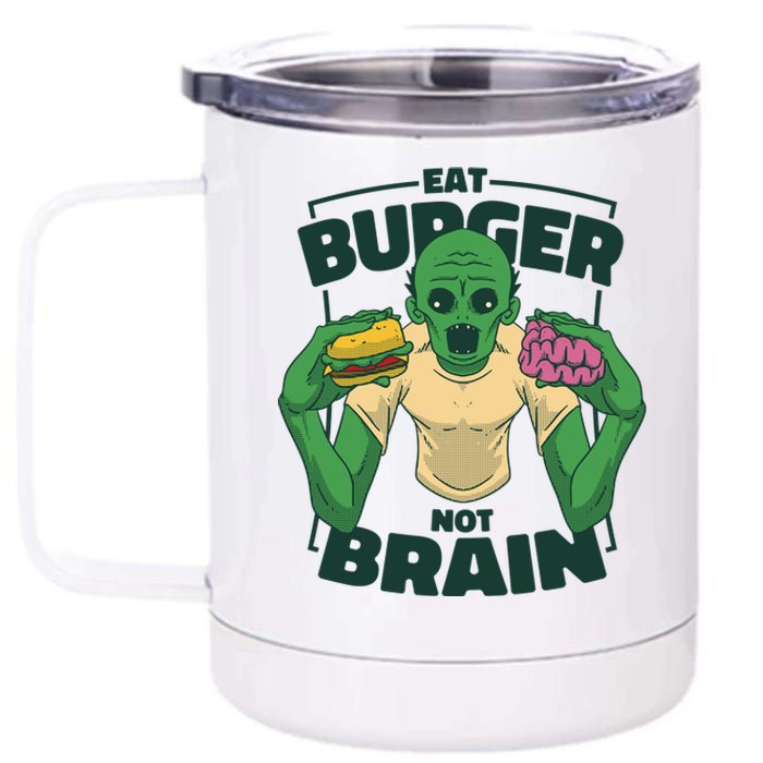 Eat Burger Not Brain Funny Zombie 12 oz Stainless Steel Tumbler Cup