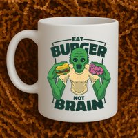 Eat Burger Not Brain Funny Zombie Mug