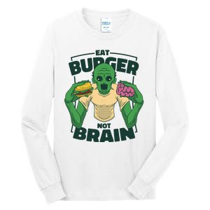 Eat Burger Not Brain Funny Zombie Tall Long Sleeve T-Shirt