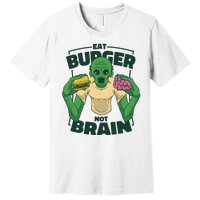 Eat Burger Not Brain Funny Zombie Premium T-Shirt