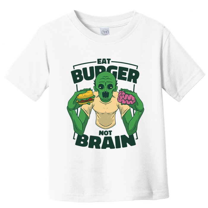 Eat Burger Not Brain Funny Zombie Toddler T-Shirt