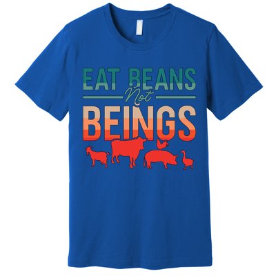 Eat Beans Not Beings Retro Vegan Lifestyle No Meat Veganism Gift Premium T-Shirt