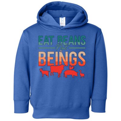 Eat Beans Not Beings Retro Vegan Lifestyle No Meat Veganism Gift Toddler Hoodie