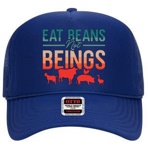 Eat Beans Not Beings Retro Vegan Lifestyle No Meat Veganism Gift High Crown Mesh Back Trucker Hat