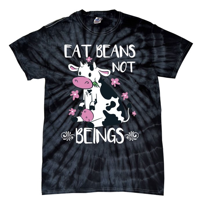 Eat Beans Not Beings Funny Cow Vegan Plant Based Tie-Dye T-Shirt