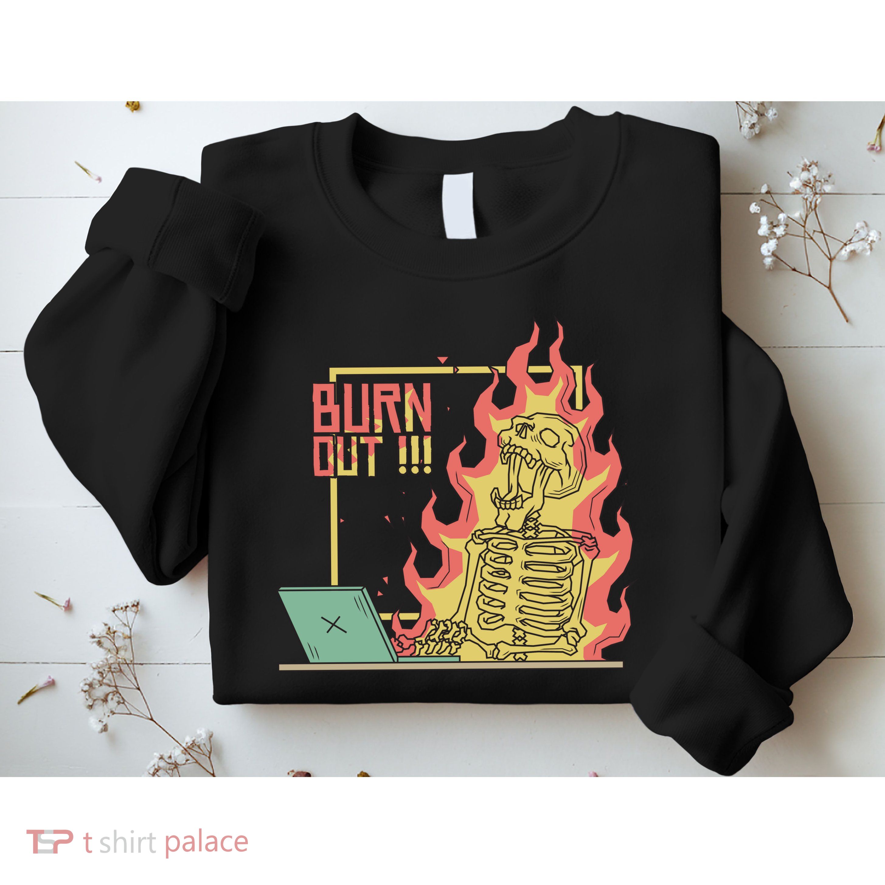 Emotionally Burnt Out Skeleton On Fire Sweatshirt