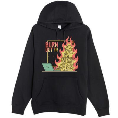 Emotionally Burnt Out Skeleton On Fire Premium Pullover Hoodie