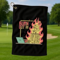 Emotionally Burnt Out Skeleton On Fire Golf Towel