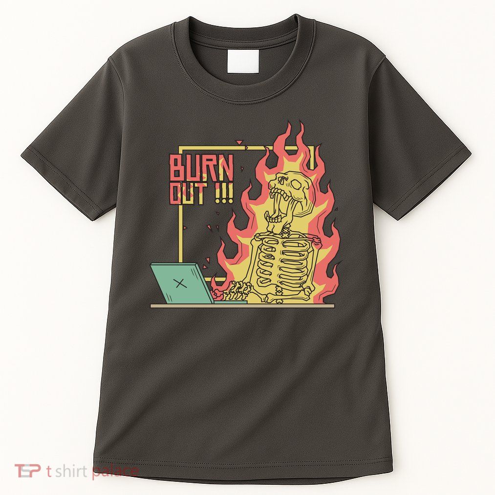 Emotionally Burnt Out Skeleton On Fire Tall T-Shirt