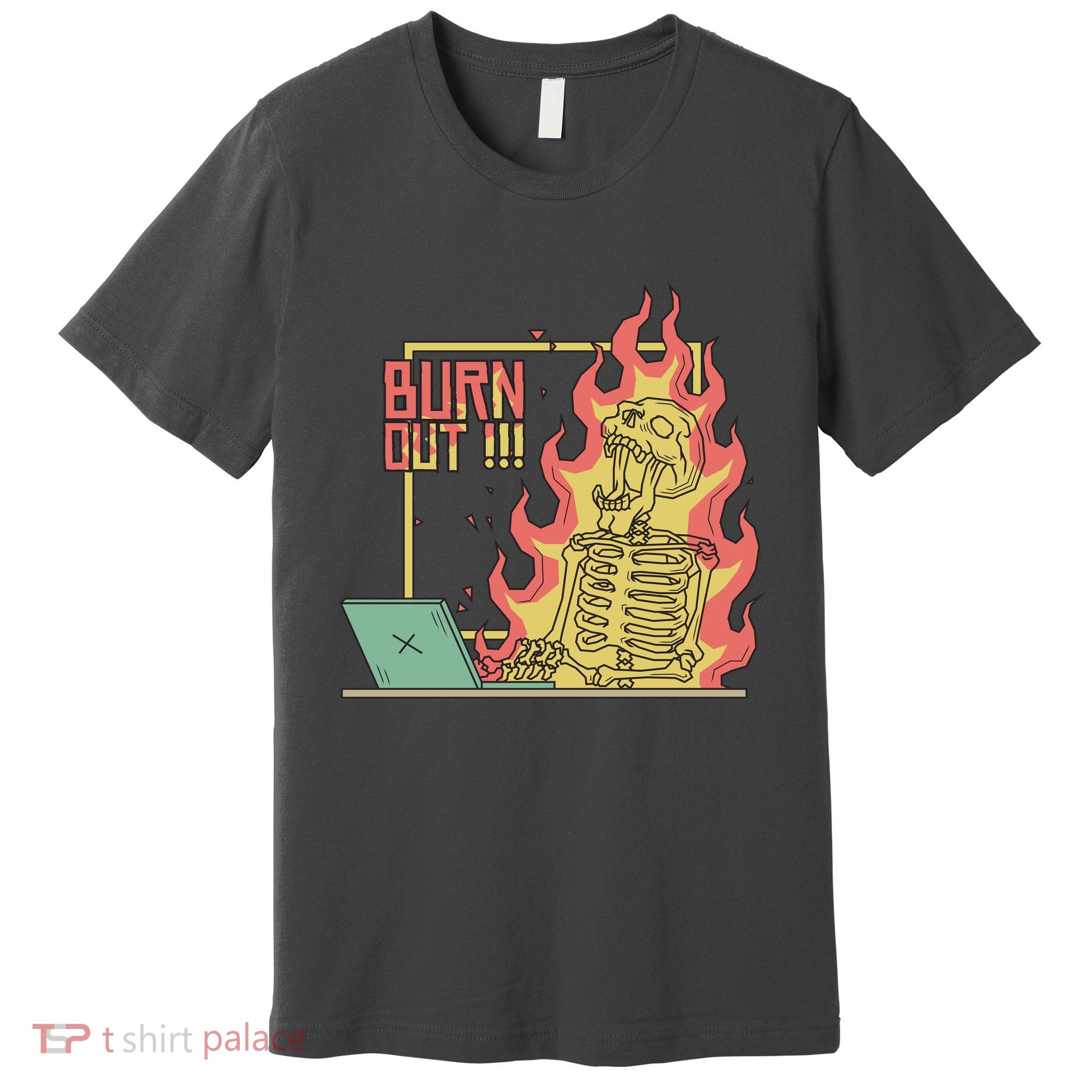 Emotionally Burnt Out Skeleton On Fire Premium T-Shirt